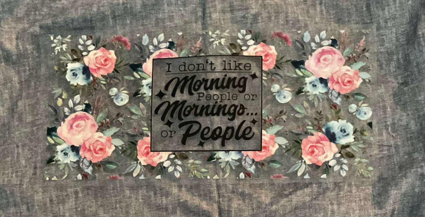 #213 I don’t like morning people or mornings or people