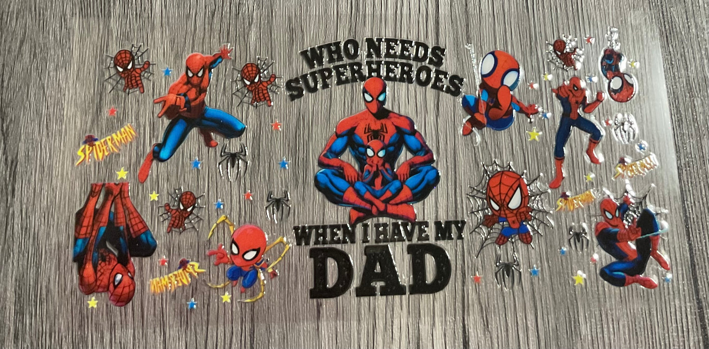 #256 Who needs superheroes when I have my Dad spider boy