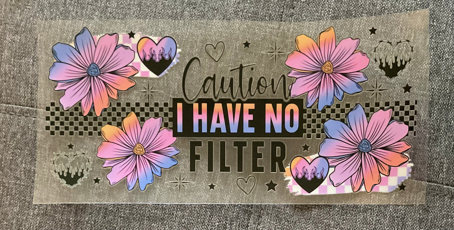 #76 Caution: I have no filter